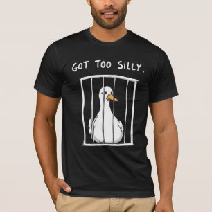 Got Too Silly Goose T-Shirt Funny Meme Duck