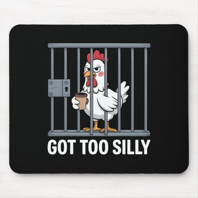 Got Too Silly Humour Pun Funny Chicken Lover  Mouse Mat (Front)