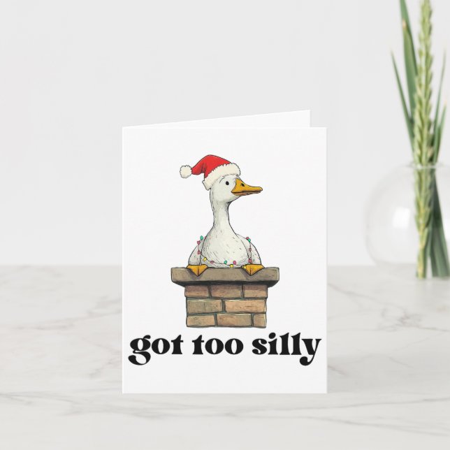 Got Too Silly Inspirational Cute Goose Love Animal Card (Front)