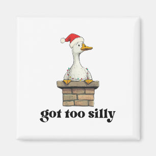 Got Too Silly Inspirational Cute Goose Love Animal Magnet