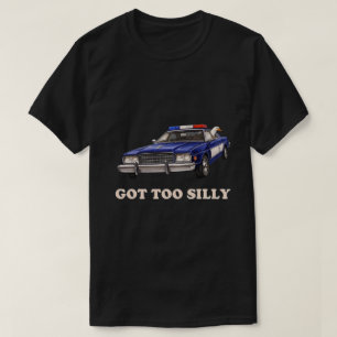 "Got Too Silly" Meme Cute Silly Goose Humor Gift T-Shirt