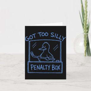 Got Too Silly Penalty Box Hockey Goose Funny Meme Card