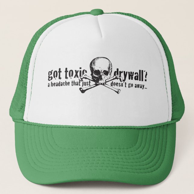Got Toxic Drywall? Trucker Hat (Front)
