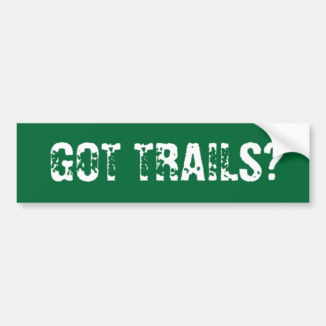 GOT TRAILS? BUMPER STICKER (Front)
