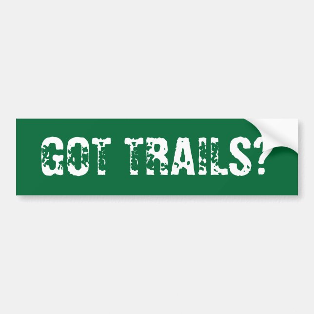 GOT TRAILS? BUMPER STICKER (Front)