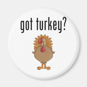 Got Turkey? Magnet