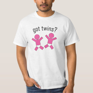 Got Twins? T-Shirt