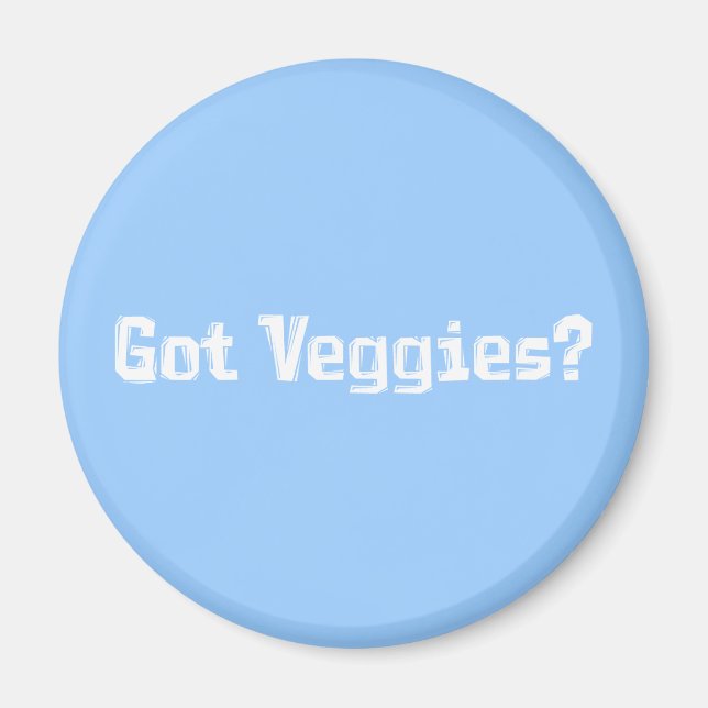 Got Veggies Gifts Magnet (Front)