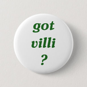 got villi? 6 cm round badge