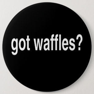Got Waffles 6 Cm Round Badge