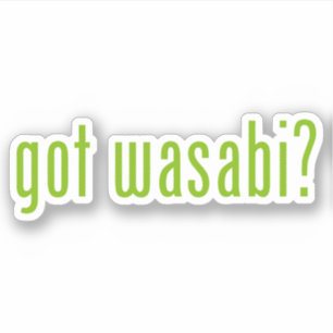 got wasabi?