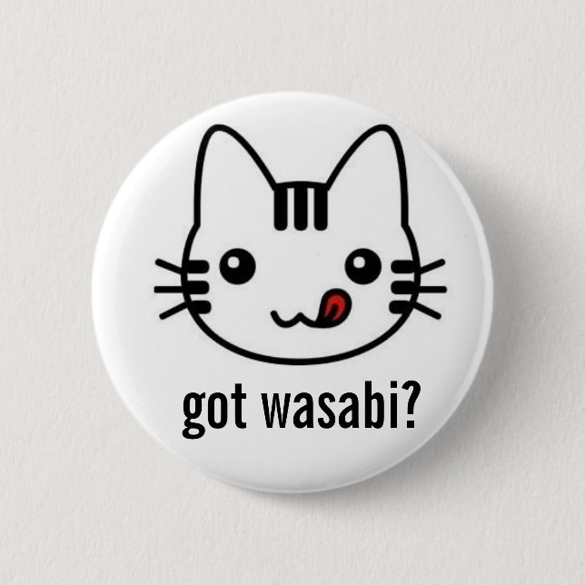 got wasabi? 6 cm round badge (Front)