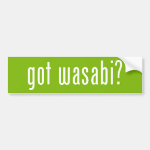 got wasabi? bumper sticker