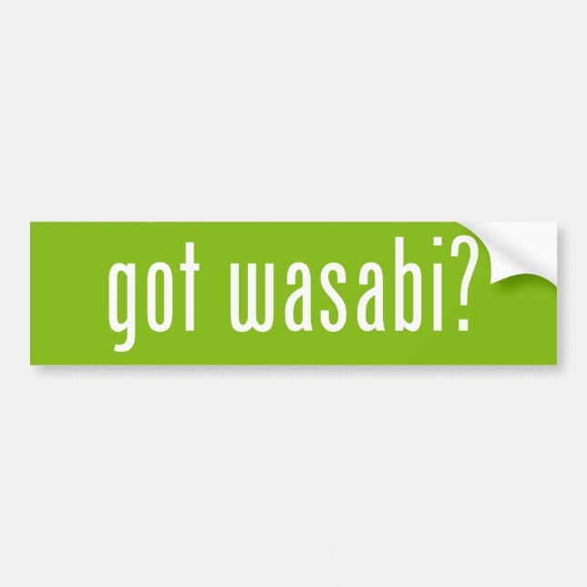 got wasabi? bumper sticker (Front)