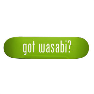 got wasabi? skateboard