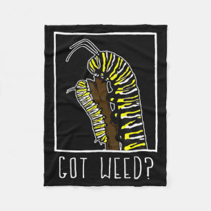 Got Weed Funny Monarch  Fleece Blanket