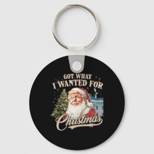 Got What I Wanted For Christmas Trump 2024 Key Ring