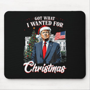 Got What I Wanted For Christmas Trump 2024 Mouse Mat