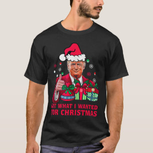Got What I Wanted For Christmas - Trump 2024 Won P T-Shirt