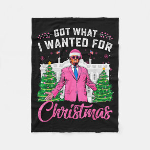 Got What I Wanted For Christmas Trump _2 Fleece Blanket