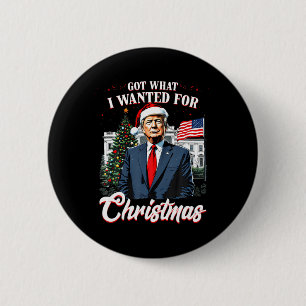 Got What I Wanted For Christmas Trump 6 Cm Round Badge