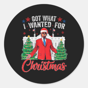 Got What I Wanted For Christmas Trump Classic Round Sticker