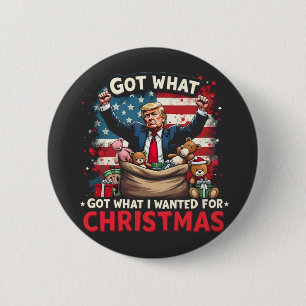 Got What I Wanted For Christmas Trump Santa 6 Cm Round Badge