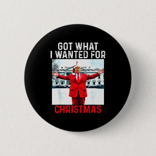 Got What I Wanted For Christmas - Trump Won 2024 P 6 Cm Round Badge