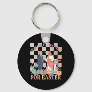 Got What I Wanted For Easter Funny Trump Happy Eas Key Ring