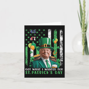 Got What I Wanted For St Patricks Day Funny Trump  Card