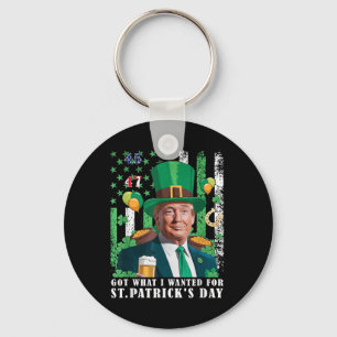 Got What I Wanted For St Patricks Day Funny Trump  Key Ring