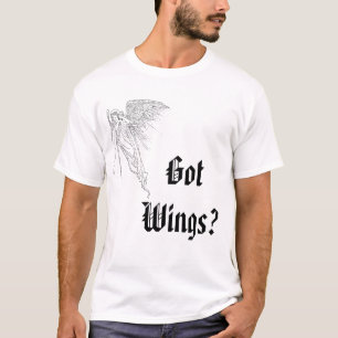 Got Wings? T-Shirt