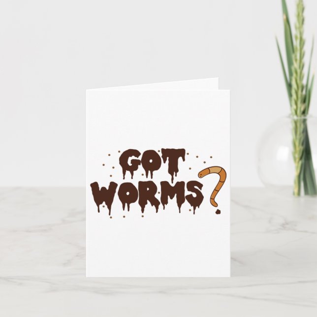 Got Worms! Funny Halloween Worm Composting Shirt  Card (Front)