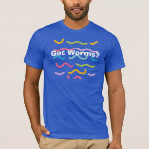 Got Worms? T-Shirt
