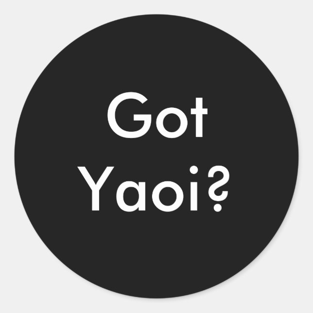 Got Yaoi? sticker round black (Front)