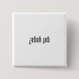 got yoga? (upside down) 15 cm square badge