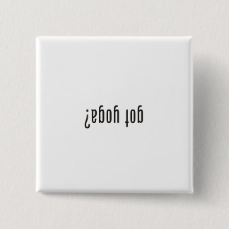 got yoga? (upside down) 15 cm square badge