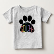 “Gotcha” Baby T-Shirt Celebrating Dog Adoption