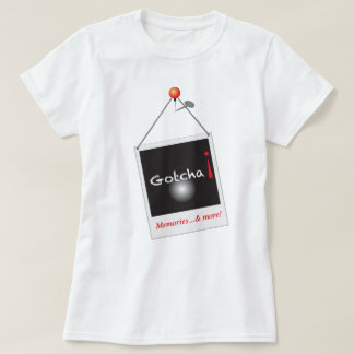 Gotcha! T-Shirt