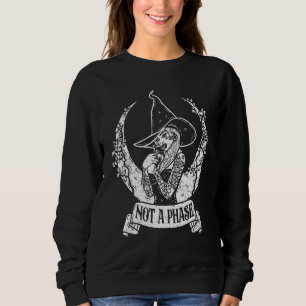 Goth Gothic Witch Not A Phase Tarot Witchcraft Gru Sweatshirt