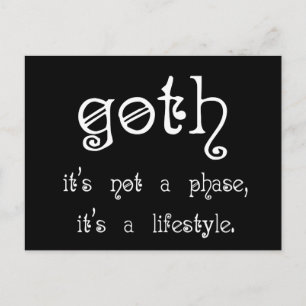 Goth: It's not a phase, it's a lifestyle Postcard