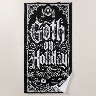 Goth on Holiday Gothic Typography Illustration Beach Towel