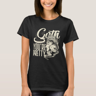 Goth You're Pretty Dark Gothic Pastel Goth T-Shirt