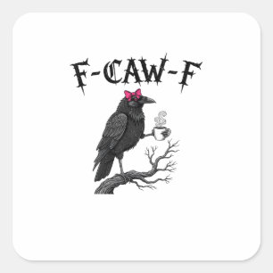 Gothic Crow F-Caw-F Bird Funny Halloween Raven Square Sticker