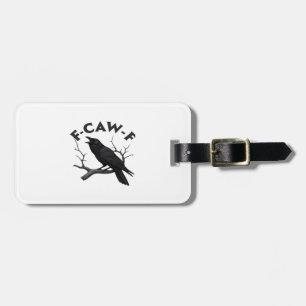 Gothic Crow Funny F-Caw-F Humor Essential Creative Luggage Tag
