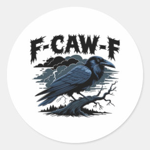 Gothic Crow Funny Humour F-Caw-F Essential Minimal Classic Round Sticker