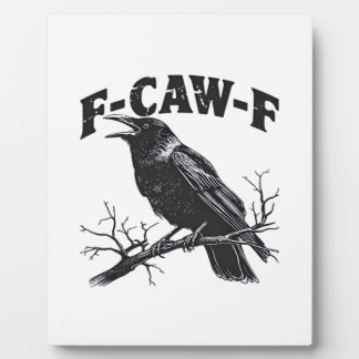 Gothic Crow Humor F-Caw-F Funny Essential Plaque