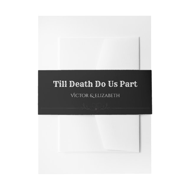 Gothic Elegant Till Death Do us Part Wedding Invitation Belly Band (Front Example)