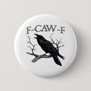 Gothic F-Caw-F Funny Crow Humor Essential Vintage  6 Cm Round Badge