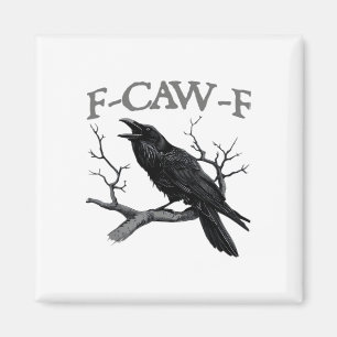 Gothic F-Caw-F Funny Crow Humour Essential Vintage Magnet